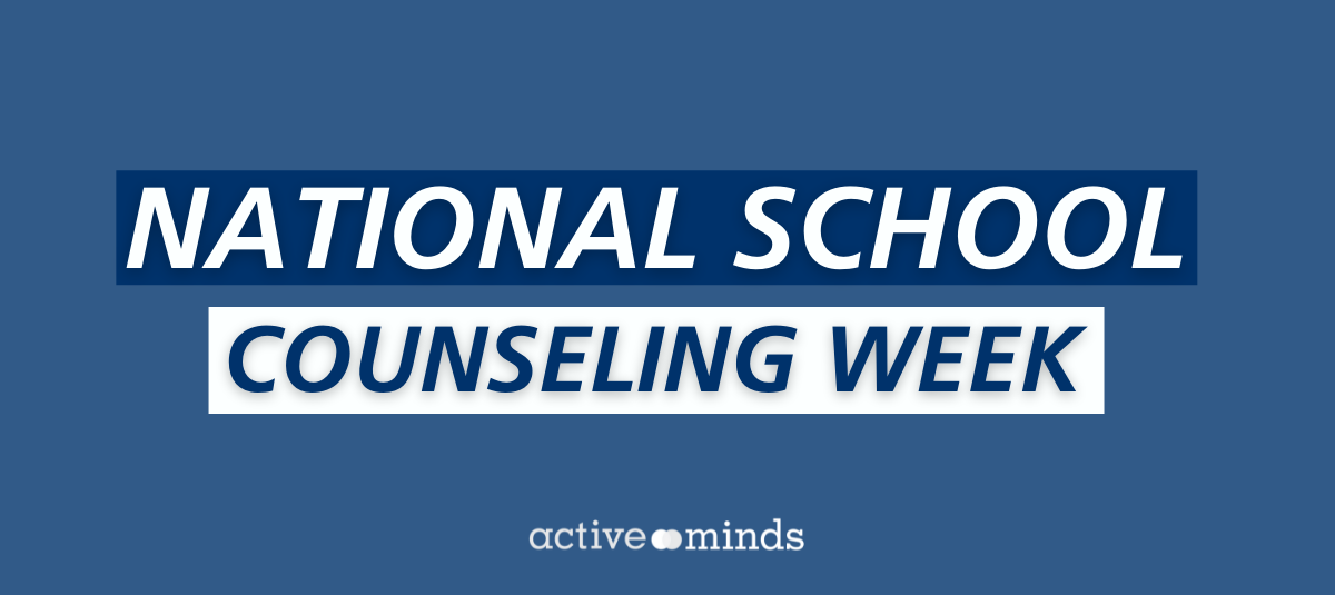 National School Counseling Week Blog by Active Minds