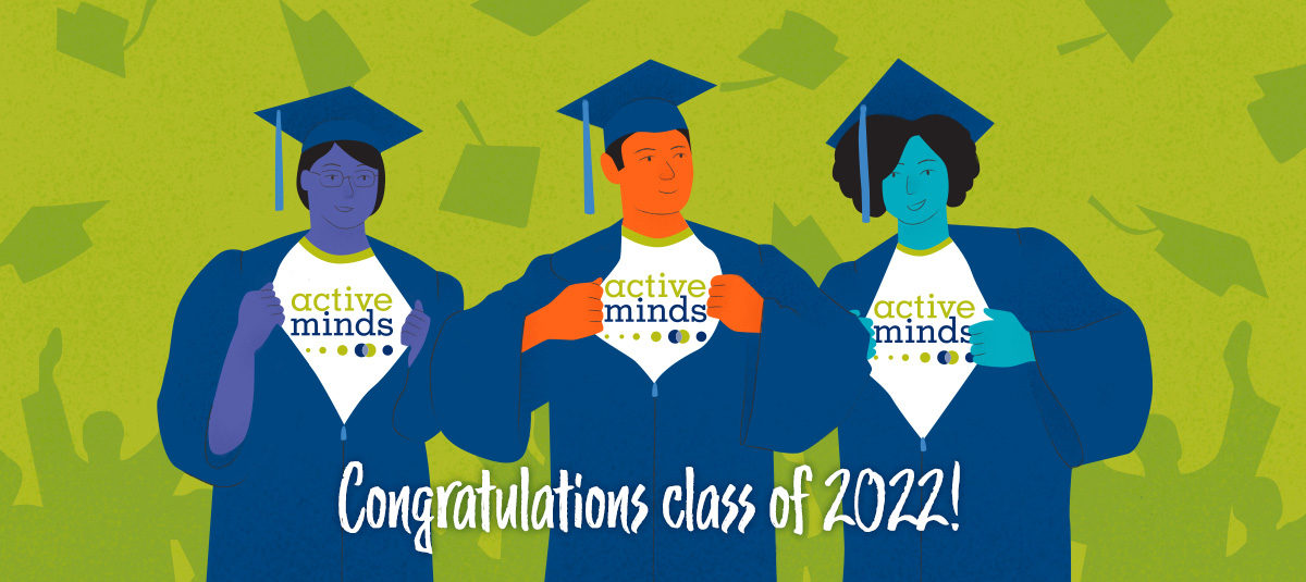 Photo of three students wearing caps and gowns, with gowns open to reveal a shirt with the Active Minds logo. Text reading 