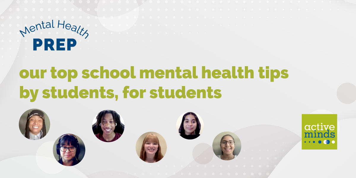 Our Top School Mental Health Tips By Students, For Students Active Minds
