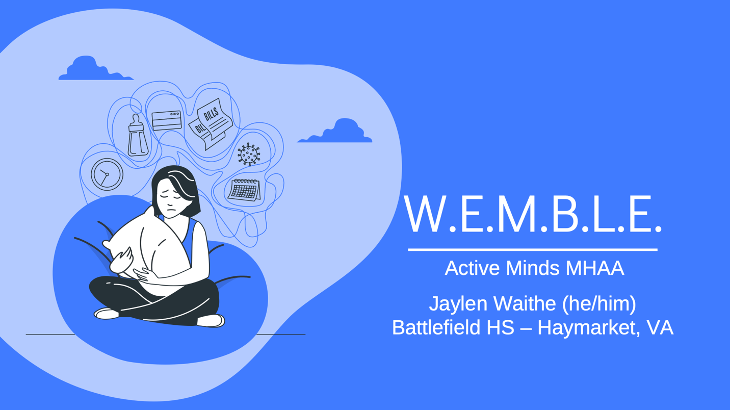 Active Minds Mental Health Advocacy Academy member Jaylen Waithe's advocacy campaign titled "W.E.M.B.L.E."